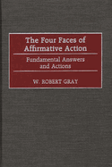 The Four Faces of Affirmative Action: Fundamental Answers and Actions
