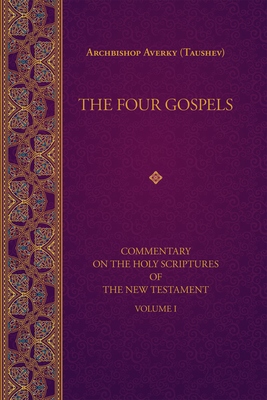The Four Gospels - (Taushev), Archbishop Averky, and Kotar, Nicholas (Translated by)