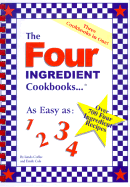 The Four Ingredient Cookbooks: As Easy As: 1 2 3 4