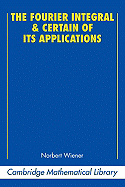 The Fourier Integral and Certain of Its Applications