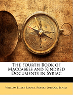 The Fourth Book of Maccabees and Kindred Documents in Syriac