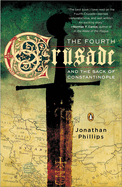 The Fourth Crusade: And the Sack of Constantinople