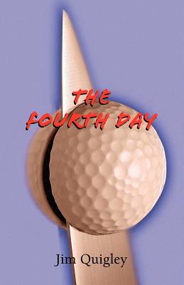 The Fourth Day - Quigley, Jim