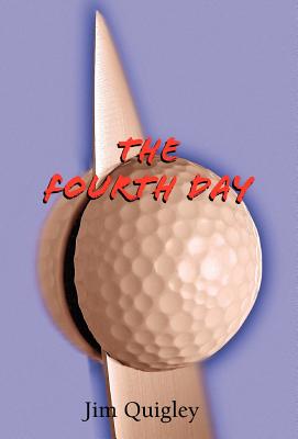 The Fourth Day - Quigley, Jim