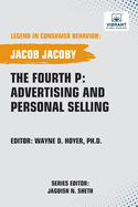 The Fourth P: Advertising and Personal Selling