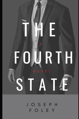 The Fourth State - Foley, Joseph
