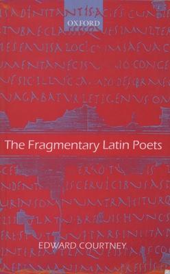The Fragmentary Latin Poets - Courtney, Edward (Editor)