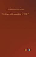 The Franco-German War of 1870-71
