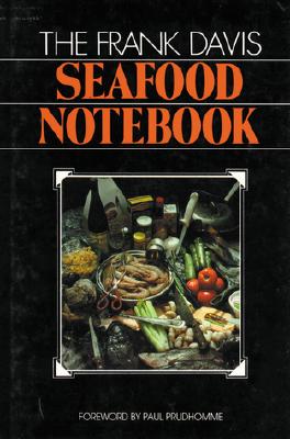 The Frank Davis Seafood Notebook - Davis, Frank
