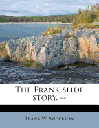 The Frank Slide Story. --