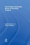 The Frantic Assembly Book of Devising Theatre
