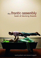 The Frantic Assembly Book of Devising Theatre