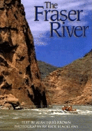The Fraser River - Haig-Brown, Alan (Text by), and Blacklaws, Rick (Photographer)