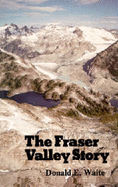 The Fraser Valley Story