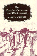 The Freedmen's Bureau and Black Texans