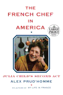 The French Chef in America: Julia Child's Second ACT