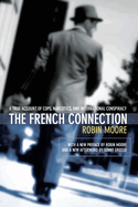 The French Connection: A True Account of Cops, Narcotics, and International Conspiracy