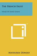 The French Faust: Henri De Saint-Simon