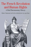 The French Revolution and Human Rights: A Brief Documentary History