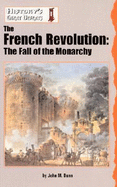 The French Revolution: The Fall of the Monarchy