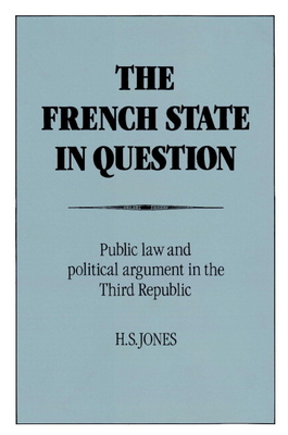 The French State in Question - Jones, H S, and H S, Jones
