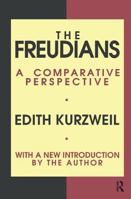 The Freudians: A Comparative Perspective - Kurzweil, Edith