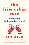 The Friendship Cure: Reconnecting in the Modern World