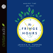 The Fringe Hours: Making Time for You