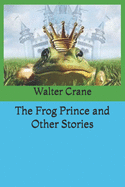 The Frog Prince and Other Stories