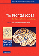 The Frontal Lobes: Development, Function and Pathology