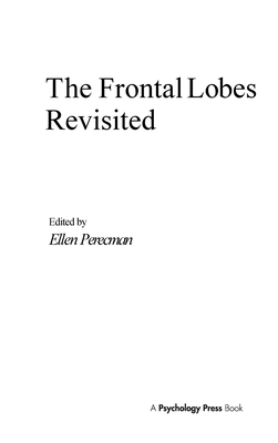 The Frontal Lobes Revisited - Perecman, Ellen, Dr. (Editor)