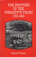 The Frontier in the Formative Years, 1783-1815