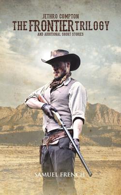 The Frontier Trilogy - Compton, Jethro