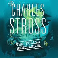 The Fuller Memorandum: Book 3 in The Laundry Files