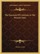 The Function of Criticism at the Present Time
