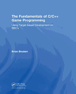 The Fundamentals of C/C++ Game Programming: Using Target-based Development on SBC's