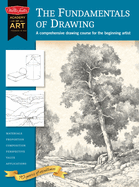 The Fundamentals of Drawing: A Comprehensive Drawing Course for the Beginning Artist
