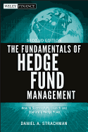 The Fundamentals of Hedge Fund Management: How to Successfully Launch and Operate a Hedge Fund