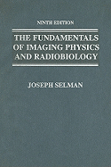 The Fundamentals of Imaging Physics and Radiobiology