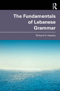 The Fundamentals of Lebanese Grammar