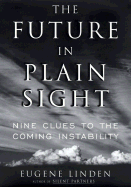 The Future in Plain Sight: Nine Clues to the Coming Instability