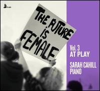 The Future Is Female, Vol. 3: At Play - 