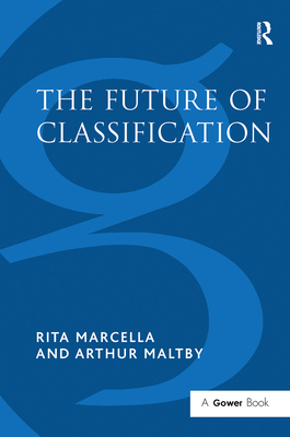 The Future of Classification - Marcella, Rita, and Maltby, Arthur
