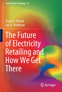 The Future of Electricity Retailing and How We Get There
