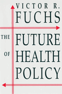 The Future of Health Policy