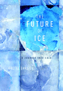The Future of Ice: A Journey Into Cold