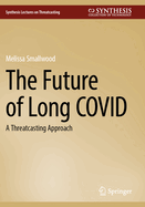The Future of Long Covid: A Threatcasting Approach