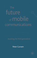 The Future of Mobile Communications: Awaiting the Third Generation