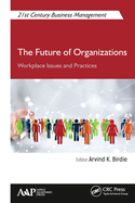The Future of Organizations: Workplace Issues and Practices