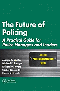The Future of Policing: A Practical Guide for Police Managers and Leaders